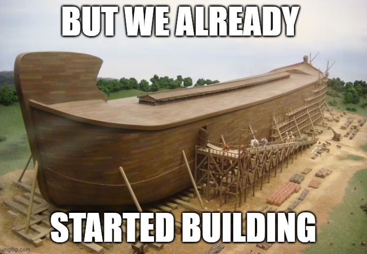 Noah 2 the wrath of god | BUT WE ALREADY; STARTED BUILDING | image tagged in flood,god,flooding | made w/ Imgflip meme maker