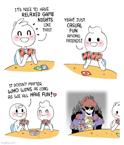 Game night | image tagged in uno,uno cards,cards,comics,comics/cartoons,game night | made w/ Imgflip meme maker