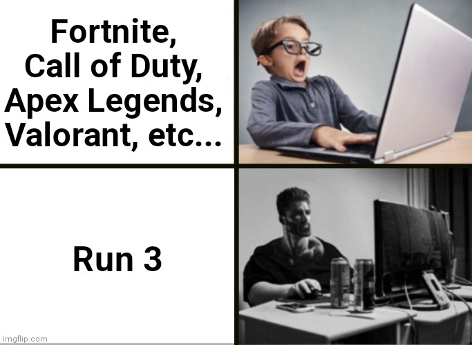 The real best game of all time | Fortnite, Call of Duty, Apex Legends, Valorant, etc... Run 3 | image tagged in nerd vs chad,giga chad,virgin vs chad,run 3,best game,best game of all time | made w/ Imgflip meme maker