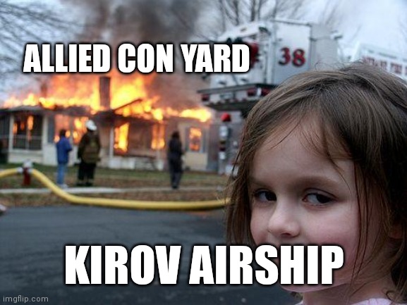 RA2 Kirov Destruction | ALLIED CON YARD; KIROV AIRSHIP | image tagged in memes,disaster girl | made w/ Imgflip meme maker