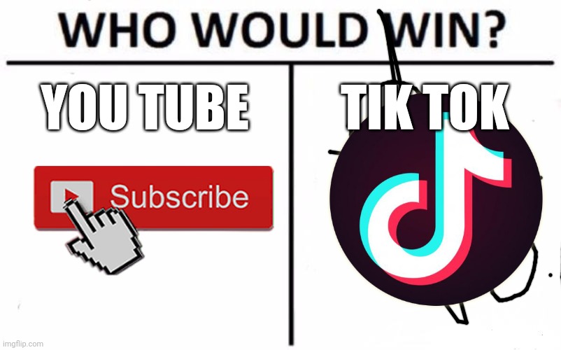 Who Would Win? | YOU TUBE; TIK TOK | image tagged in memes,who would win | made w/ Imgflip meme maker