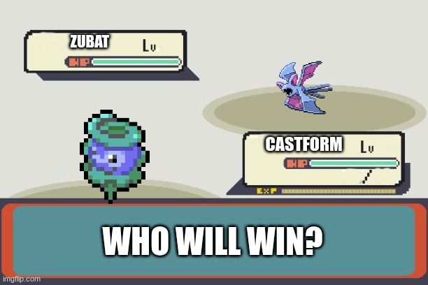 Who will win? | ZUBAT; CASTFORM; WHO WILL WIN? | image tagged in pokemon battle | made w/ Imgflip meme maker
