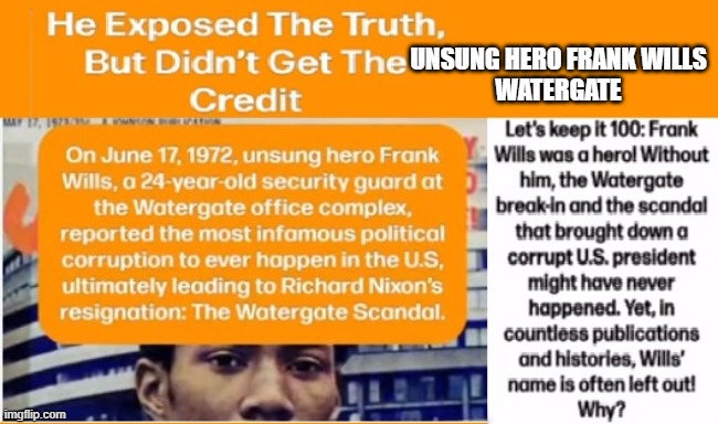 Watergate | UNSUNG HERO FRANK WILLS
WATERGATE | image tagged in watergate,richard nixon,woodward and bernsteing,frank wills,washington dc | made w/ Imgflip meme maker