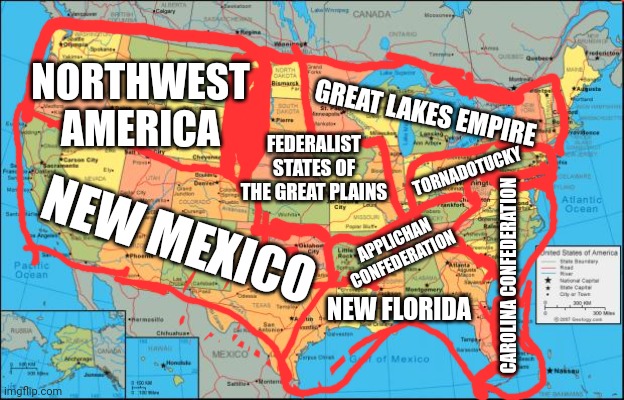 The USA in 2100 | NORTHWEST AMERICA; GREAT LAKES EMPIRE; FEDERALIST STATES OF THE GREAT PLAINS; TORNADOTUCKY; NEW MEXICO; APPLICHAN CONFEDERATION; CAROLINA CONFEDERATION; NEW FLORIDA | image tagged in memes,maps,future | made w/ Imgflip meme maker
