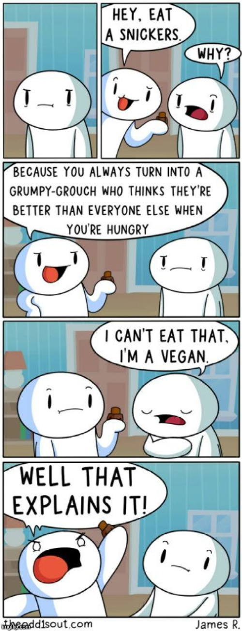 #2,947 | image tagged in comics,comics/cartoons,theodd1sout,vegans,snickers,eat a snickers | made w/ Imgflip meme maker