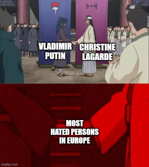 They deserve your hate | CHRISTINE LAGARDE; VLADIMIR PUTIN; MOST HATED PERSONS IN EUROPE | image tagged in naruto handshake meme template,europe,inflation,war | made w/ Imgflip meme maker