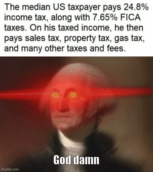 Straight up theft. | God damn | image tagged in memes | made w/ Imgflip meme maker