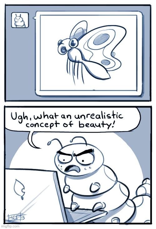 That's literally the future you, caterpillar. | image tagged in caterpillar,butterfly,butterflies,caterpillars,comics,comics/cartoons | made w/ Imgflip meme maker