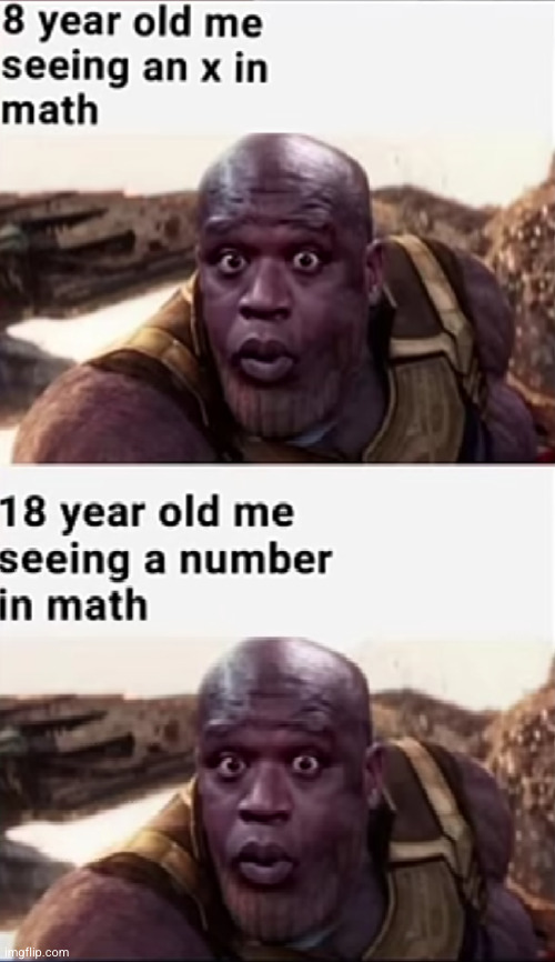 math gets more and more surreal | image tagged in math,so true,school,funny,relatable,thanos | made w/ Imgflip meme maker