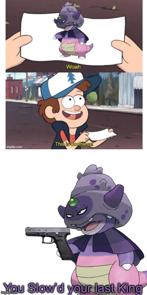 This is actually true! A user named JustaBlackCat actually did call him worthless!!! | image tagged in you slow d your last king | made w/ Imgflip meme maker