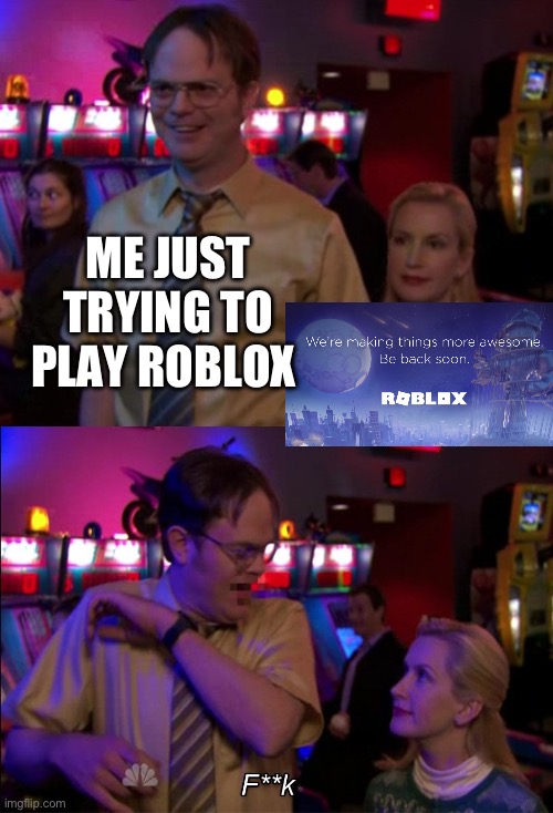 Angela scared Dwight | ME JUST TRYING TO PLAY ROBLOX | image tagged in angela scared dwight | made w/ Imgflip meme maker