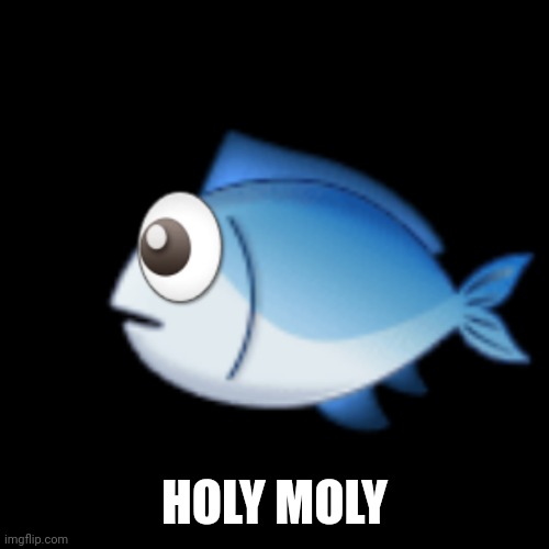 HOLY MOLY | made w/ Imgflip meme maker