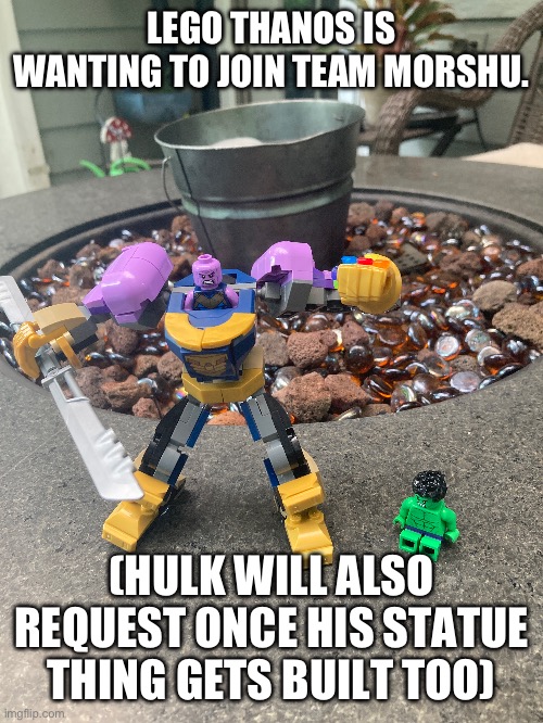 He’s gonna show Wheatley how to scratch it. | LEGO THANOS IS WANTING TO JOIN TEAM MORSHU. (HULK WILL ALSO REQUEST ONCE HIS STATUE THING GETS BUILT TOO) | image tagged in lego,team morshu,let me show you how to scratch it | made w/ Imgflip meme maker