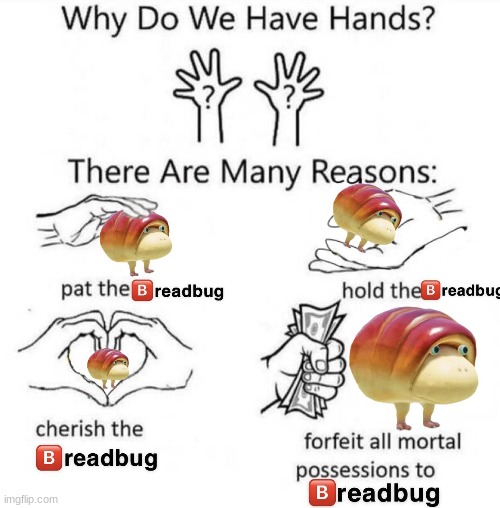 breadbug | made w/ Imgflip meme maker