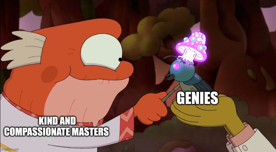 When the master is kind and compassionate to the genie | GENIES; KIND AND COMPASSIONATE MASTERS | image tagged in a truce | made w/ Imgflip meme maker