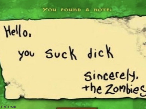 ha ha | image tagged in plants vs zombies,suck it,note,zombies | made w/ Imgflip meme maker