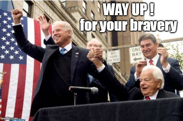 WAY UP ! for your bravery | made w/ Imgflip meme maker