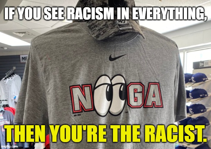 Virtue signaling is racist. | IF YOU SEE RACISM IN EVERYTHING, THEN YOU'RE THE RACIST. | image tagged in racist,racism,virtue signalling | made w/ Imgflip meme maker