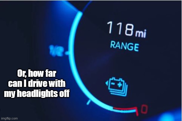 Or, how far can I drive with my headlights off | made w/ Imgflip meme maker