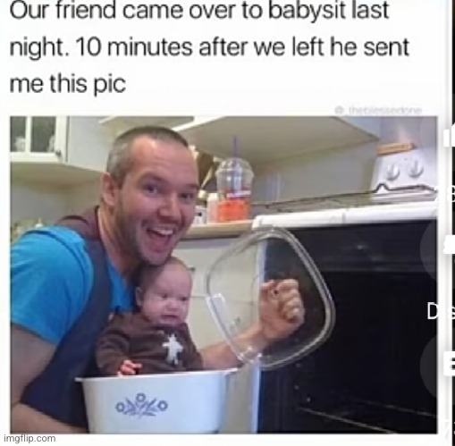 best babysitter ever lmao0o0o | image tagged in babysitter,oven,uh oh,messed up,funny,funny texts | made w/ Imgflip meme maker