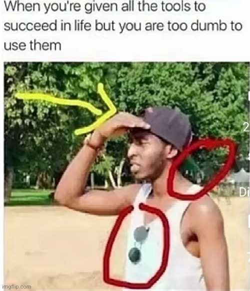 e/same... | image tagged in idiots,stupid people,funny,black guy confused,whyyy,what the heck | made w/ Imgflip meme maker