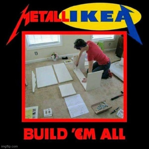 I am the table | image tagged in metallica | made w/ Imgflip meme maker