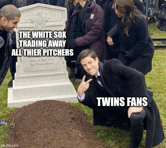 Funeral | THE WHITE SOX TRADING AWAY ALL THIER PITCHERS; TWINS FANS | image tagged in funeral | made w/ Imgflip meme maker