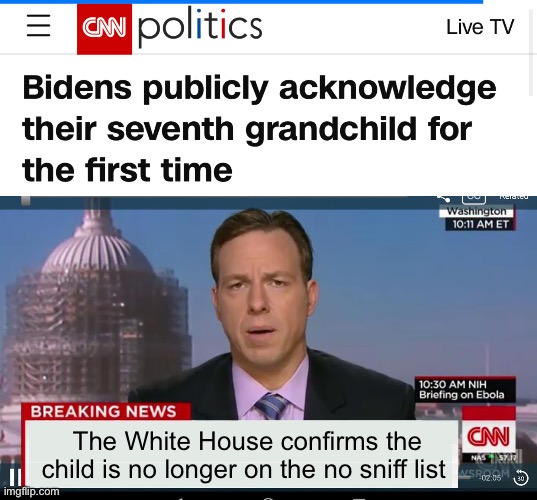 That poor child. | The White House confirms the child is no longer on the no sniff list | image tagged in cnn breaking news template,politics lol,memes,derp | made w/ Imgflip meme maker