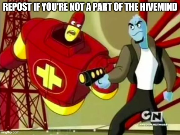 Repost if you're not a part of the hivemind | REPOST IF YOU'RE NOT A PART OF THE HIVEMIND | image tagged in repost if you're not a part of the hivemind | made w/ Imgflip meme maker