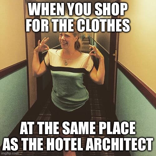 Matching | WHEN YOU SHOP FOR THE CLOTHES; AT THE SAME PLACE AS THE HOTEL ARCHITECT | image tagged in match,architect | made w/ Imgflip meme maker