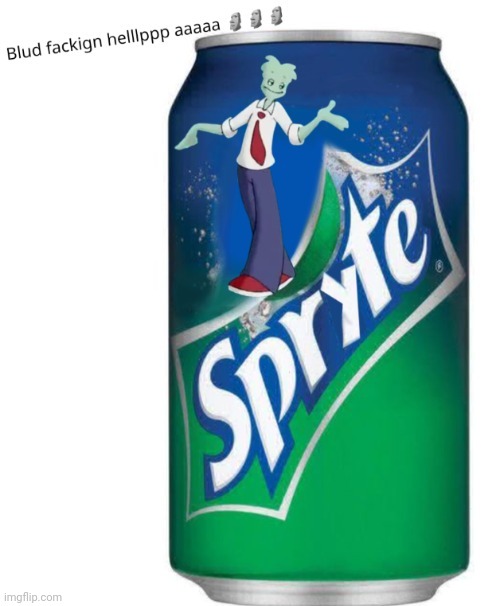 Drink the spryte and you get a random fate (good or bad) | image tagged in spryte | made w/ Imgflip meme maker