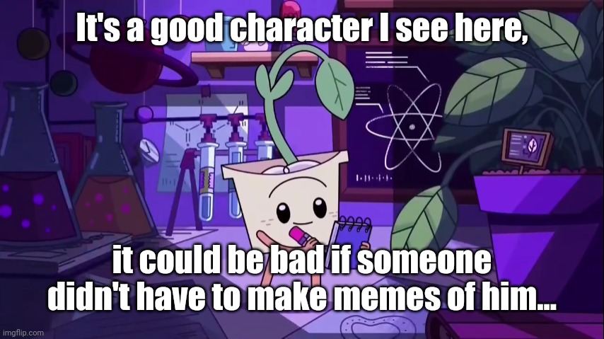 First meme! | It's a good character I see here, it could be bad if someone didn't have to make memes of him... | image tagged in ba da bean,memes,gifs | made w/ Imgflip meme maker