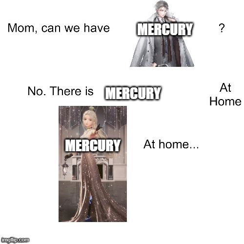 Mom can we have | MERCURY; MERCURY; MERCURY | image tagged in mom can we have | made w/ Imgflip meme maker