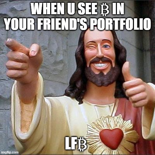 Bitcoin and ₿ (first BRC20) to the moon | WHEN U SEE ₿ IN YOUR FRIEND'S PORTFOLIO; LF₿ | image tagged in memes,buddy christ | made w/ Imgflip meme maker