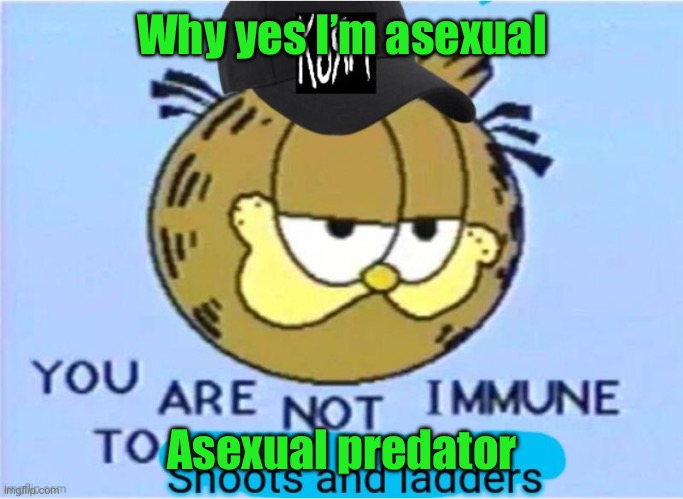 Garfield korn | Why yes I’m asexual Asexual predator | image tagged in garfield korn | made w/ Imgflip meme maker