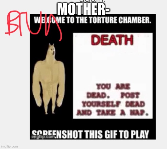 Ugj | MOTHER- | made w/ Imgflip meme maker