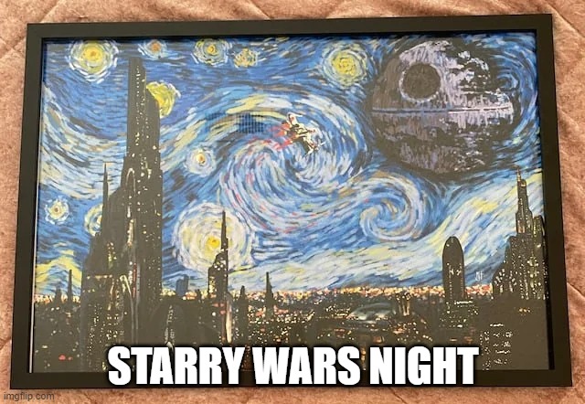 A Masterpiece of a Galaxy Far, Far Away | STARRY WARS NIGHT | image tagged in art,star wars | made w/ Imgflip meme maker