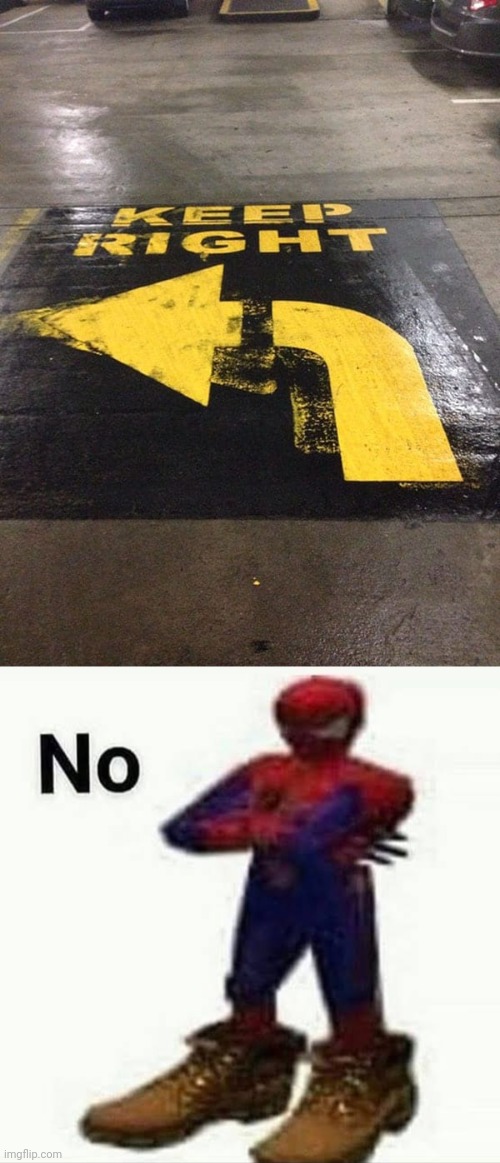 *Keep left | image tagged in spiderman with da timbs,left,right,you had one job,memes,sign | made w/ Imgflip meme maker