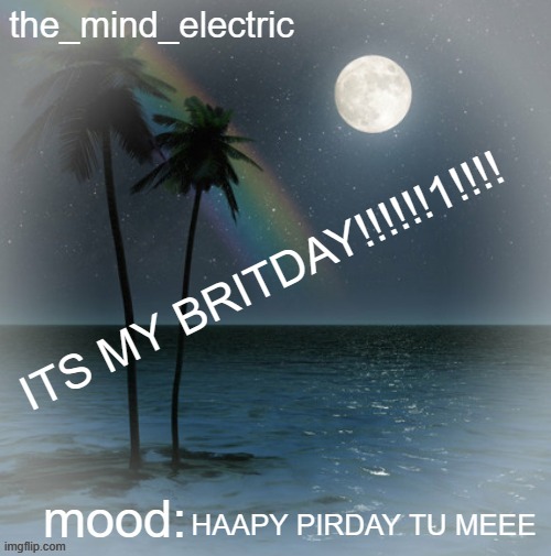 HORAAAAAAAAAAAAAAAAAAAAAAAAAAAAAAAAAAAAAAAAAAAAAAAAAAAAAAAAAAAAAAAAAAAAAAAAAAAAAAAAAAAAAAAAAAAAAYYYYYYYYYYYYYYYY | ITS MY BRITDAY!!!!!!1!!!! HAAPY PIRDAY TU MEEE | image tagged in father your honor may i explain | made w/ Imgflip meme maker