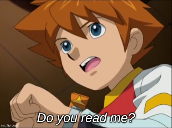 answer in comments | Do you read me? | made w/ Imgflip meme maker