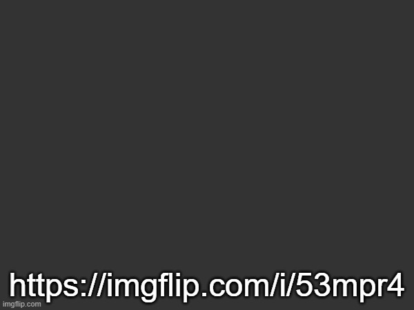 https://imgflip.com/i/53mpr4 | made w/ Imgflip meme maker
