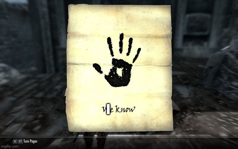 skyrim: We know | I | image tagged in skyrim we know | made w/ Imgflip meme maker