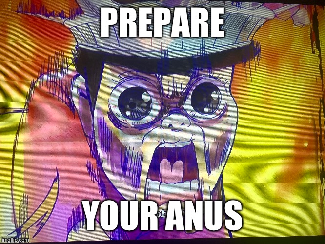 Todomatsu screaming | PREPARE; YOUR ANUS | image tagged in anime,humor | made w/ Imgflip meme maker