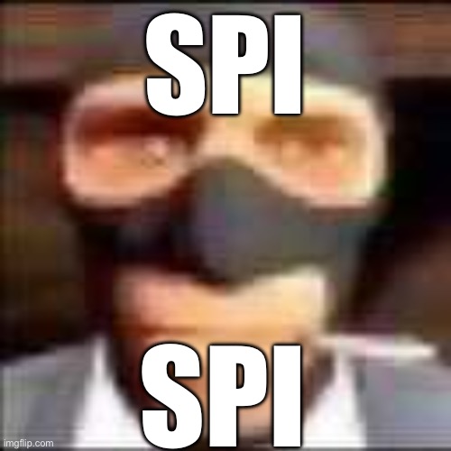 Mod note: spi | SPI; SPI | image tagged in spi | made w/ Imgflip meme maker