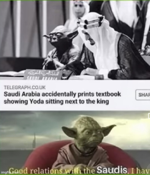 I always knew they had a connection | image tagged in saudi arabia,yoda,star wars,funny,mistakes,books | made w/ Imgflip meme maker