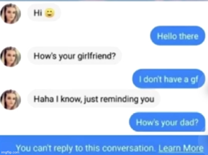 damnnnmn she got roasted | image tagged in girlfriend,dad,damnnnn you got roasted,funny,funny texts,mwahahaha | made w/ Imgflip meme maker