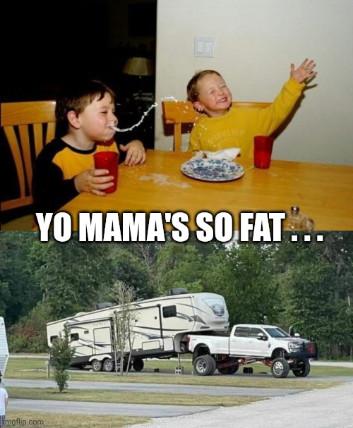 Move to the front , please | YO MAMA'S SO FAT . . . | image tagged in memes,yo mamas so fat,task failed successfully,moving on,well yes but actually no,help i accidentally | made w/ Imgflip meme maker