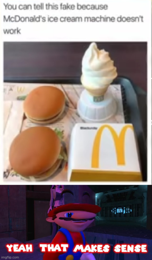 my friend works at McDonald's and he said it either needs to be clean or they are too lazy to work it | image tagged in mario that make sense,ice cream,mcdonalds,picture,what the heck,fast food | made w/ Imgflip meme maker