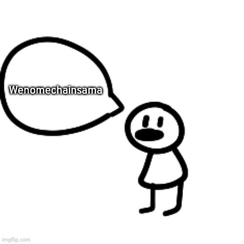 Wenomechainsama | image tagged in idk,stuff,s o u p,carck | made w/ Imgflip meme maker
