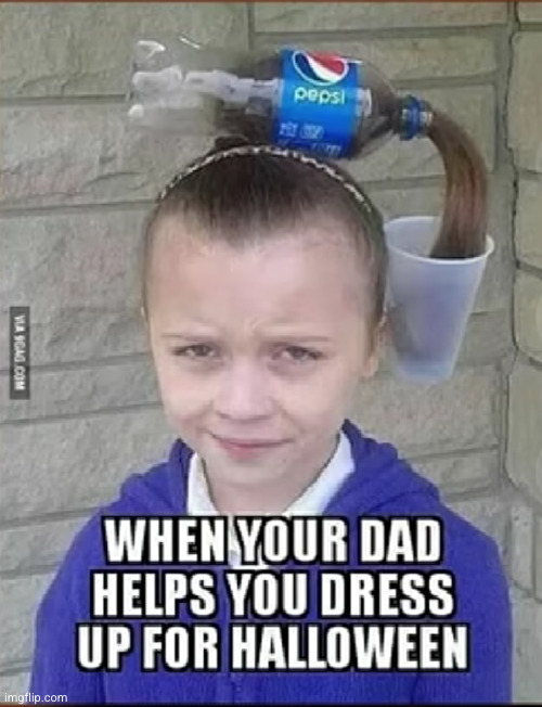 dads back at it again | image tagged in dads,pepsi,soda,halloween,trick or treat,costume | made w/ Imgflip meme maker